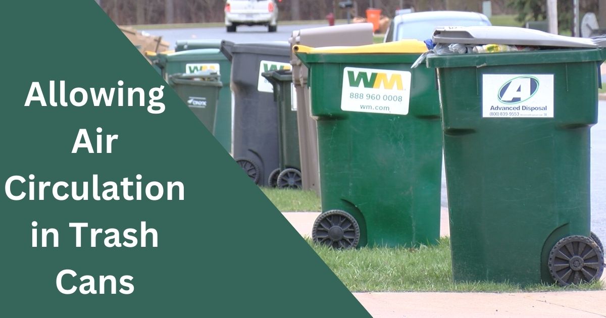 Allowing Air Circulation in Trash Cans