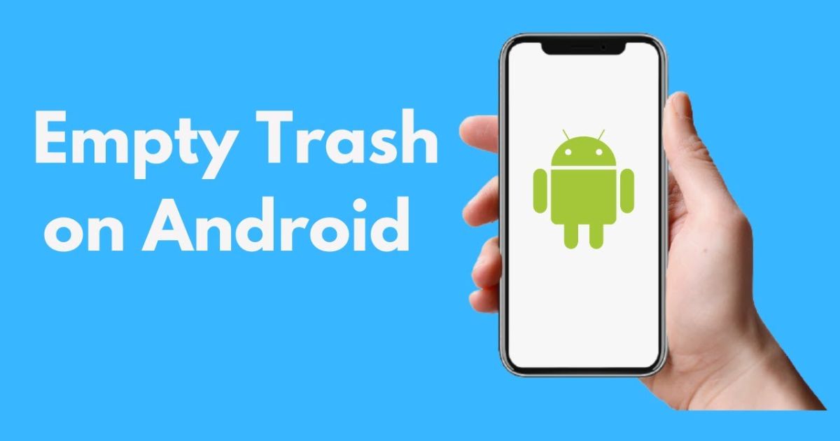 How to Empty Trash on Android?